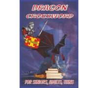 Dragon Crossword: puzzles with easy-to-read print about flying, fire breathing, scary creatures and more. | 6x9 inches | 120 pages | 60 puzzles...gift for birthdays, vacation, holidays, and relaxation