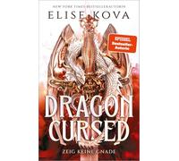 Dragon Cursed - Zeig keine Gnade (Deluxe-Ausgabe): Roman | Romantasy für Drachen-Fans - der neue Pageturner von Bestsellerautorin Elise Kova