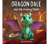 Dragon Dale and the Missing Flame