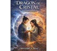 Dragon de cristal: L'intégrale