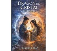 Dragon de cristal: L'intégrale