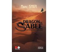 Dragon de sable: Journal du premier marcheur