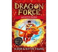 Dragon Force: Infinity's Secret: The brand-new book from the authors of the bestselling Dragon Realm series (Volume 1)