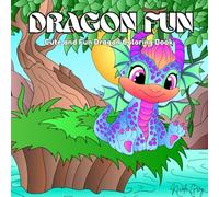 Dragon fun: Cute and Fun Dragon Themed Coloring Book