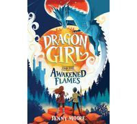 Dragon Girl and the Awakened Flames - Jenny Moore - Sourcebooks Young Readers - ebook (ePub) - Livre