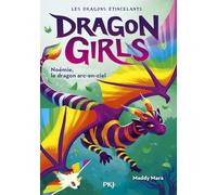 Dragon Girls - Les Dragons Étincelants Tome 3 - Noémie, Le Dragon Arc-En-Ciel