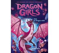 Dragon Girls - Les Dragons Des Pierres Précieuses Tome 1 - Maï, Le Dragon Rubis