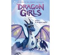 Dragon girls, cycle II - tome 02 : Aïcha, le dragon saphir (02)