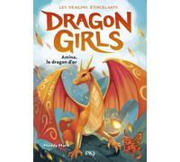 Dragon Girls - Les dragons étincelants - Tome 1 Amina, le dragon d'or - Maddy Mara - Pocket Jeunesse - Poche - Roman cadet