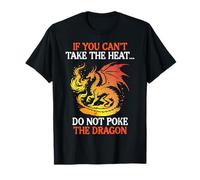 Dragon If You Can't Take Heat, créature Mythique pour Femmes, Hommes et Enfants T-Shirt