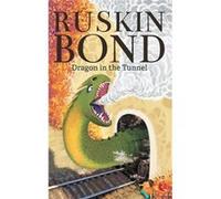 DRAGON IN THE TUNNEL by Bond & Ruskin Ruskin Bond (Auteur)