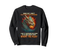 Dragon Joue Bien avec Les Autres Fantasy Attitude Humour Sweatshirt