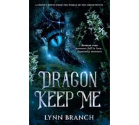Dragon Keep Me: A Spinoff Novel from the World of The Green Witch