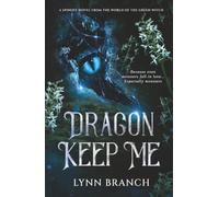 Dragon Keep Me: A Spinoff Novel from the World of The Green Witch