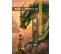 Dragon Keepers: Secrets Of The Mystical Zoo