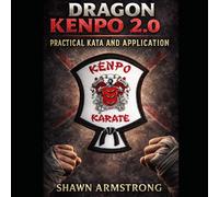 Dragon Kenpo 2.0: Practical Kata and Application