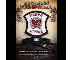 Dragon Kenpo 2.0: Second Degree Black Belt Manual