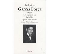 Dragon / Le Songe de la Vie / Le Public / Tchatche sur le théâtre / Jeu et théorie du duende - Federico García Lorca - Arche - broché - Théâtre