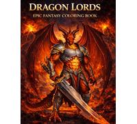 Dragon Lords: Epic Fantasy Coloring Book