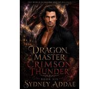 Dragon Master Crimson Thunder- The world is falling out of balance. Dragon Master Crimson Thunder, #6 - Sydney Addae - Sydney Addae Writes - ebook (ePub) - Livre
