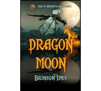 Dragon Moon: A Medieval Quest Fantasy of Magic, Prophecy, and a Rising Warrior Heroine