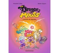 Dragon mouss, Tome 01 Lanceurs de légendes - Alexandre Cochez - Bd Kids - broché - Bande dessinée jeunesse