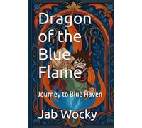 Dragon of the Blue Flame: Journey to Blue Haven