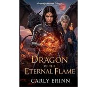 DRAGON OF THE ETERNAL FLAME: A Betrayal-to-Redemption Epic Fantasy Romance