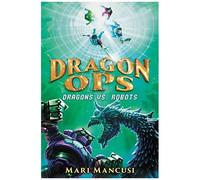 Dragon Ops: Dragons Vs. Robots