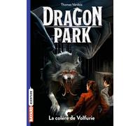 Dragon Park, Tome 05: La colère de Volfurie