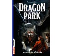Dragon Park, Tome 05 La colère de Volfurie - Thomas Verdois - Bayard Jeunesse - Poche - Roman junior