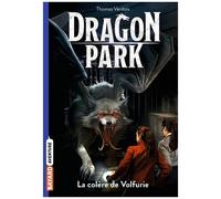 Dragon Park - Tome 5 - La Colère De Volfurie