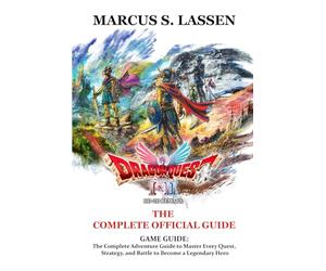 Dragon Quest I & II HD-2D Remake GAME GUIDE: The Complete Adventure Guide to Master Every Quest, Strategy, and Battle to Become a Legendary Hero