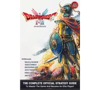 Dragon Quest I & II HD-2D Remake Guide (2025 Updated Edition): THE COMPLETE OFFICIAL STRATEGY GUIDE To Master The Game And Become an Elite Player