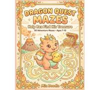 Dragon Quest Mazes: 50 Adventure Brain Games & Activity Book for Kids Ages 7-10