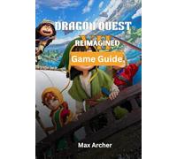 Dragon Quest VII: Reimagined Game Guide
