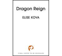 Dragon Reign the fierce and unmissable romantasy sequel to DRAGON CURSED - Elise Kova - Hodderscape - ebook (ePub) - Livre