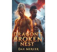 Dragon’s Broken Nest: A Dark Paranormal MM Mpreg Romance with Shifter Heat