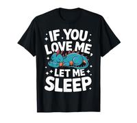 Dragon, si tu m'aimes, laisse-moi dormir T-Shirt