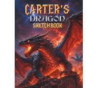 Dragon Sketchbook for Boys: Carter's Personalized Drawing Book for kids: Personalized Boys Dragon Sketchbook with Name - Blank Drawing Pad Gift for boys Ages 7-12 - Cut Out and Display Artwork