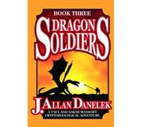 Dragon Soldiers: A Paul and Sarah Manhart Cryptozoological Adventure, Book Three (Paul and Sarah Manhart Cryptozoological Adventure Trilogy) - [Version Originale] Inconnu (Auteur)