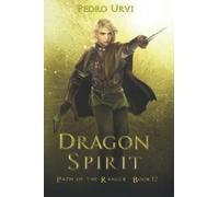 Dragon Spirit: (Path of the Ranger Book 12)