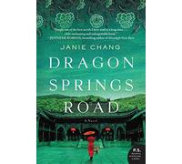 Dragon Springs Road: An Epic Historical Tale of Friendship, Intrigue, and Forbidden Love in Shanghai