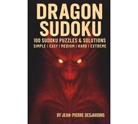 Dragon Sudoku: 100 Sudoku Puzzles & Solutions: Simple | Easy | Medium | Hard | Extreme: This fantasy-themed Sudoku book for adults includes 100 logic puzzles designed for focus, calm, and challenge.