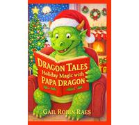 Dragon Tales - Holiday Magic with Papa Dragon: Where imagination sparkles and holiday magic soars!