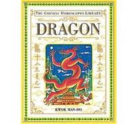 Dragon, The Chinese Horoscopes Library Man-Ho Kwok (Auteur)