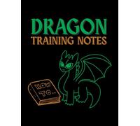Dragon Training Notes - Blank School Supplies Notebook for Kids with Black Dragon Illustration and "How To" Book Design, 8.5x11 College Ruled, 100 Pages