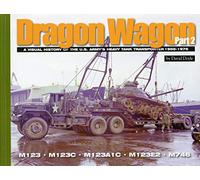 Dragon Wagon, Part 2: A Visual History of the U.S. Army’s Heavy Tank Transporter 1955-1975