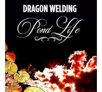 Dragon Welding - Pond Life