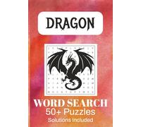 Dragon Word Search Puzzle Book: 50+ Fantasy-Themed Puzzles Featuring Dragons, Magic, Knights, Castles & Mythical Creatures | Solutions Included | 6×9 Inches, 110 Pages